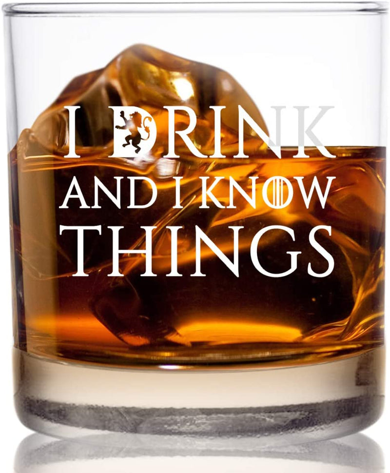I Drink and I Know Things Tumbler Whiskey Scotch Glass- 11 Oz- Funny Novelty Lowball Rocks Glass - Present for Dad, Men, Friends, Him- Made in USA- Old Fashioned Whiskey Inspired by GOT