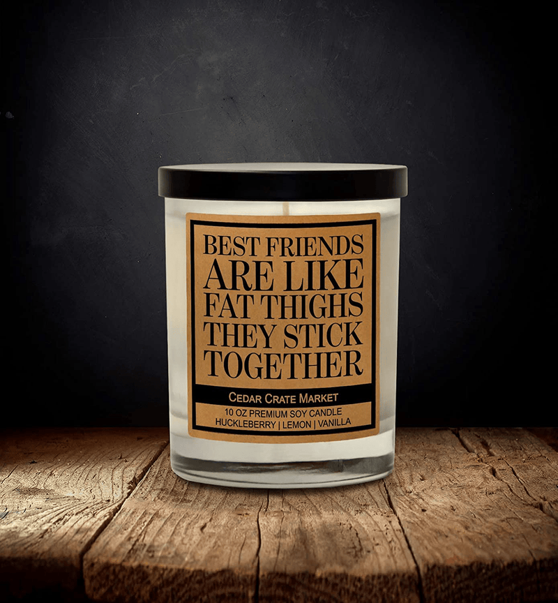 Best Friends are Like Fat Thighs - Friendship Candle Gifts for Women, Best Friend Funny Candles for Women Gift, Birthday Candle Gifts with Sayings for Your Bestie, Adults, Long Distance Friend