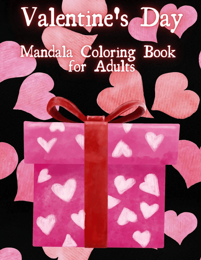 Valentines Day. Mandala Coloring Book for Adults.: Valentines Day Gift for Your Love. an Adult Coloring Book Featuring Romantic, Beautiful and Fun ... 20 Mandalas Ond over 20 Confessions of Love.