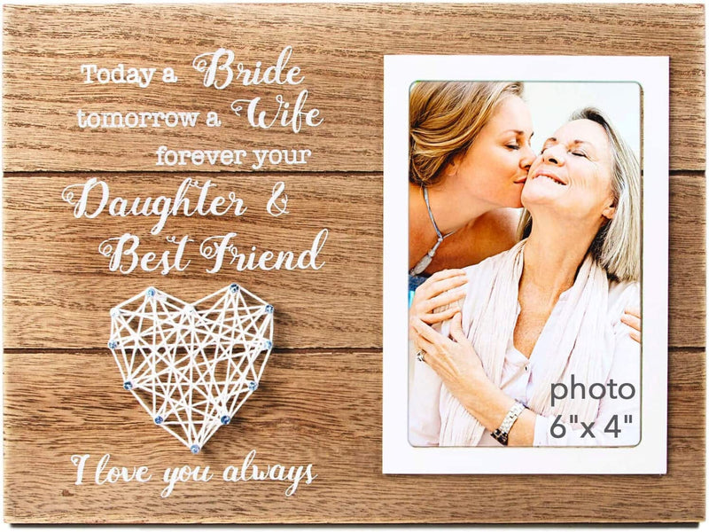 Vilight Mother of Bride Gifts from Daughter - Mom Wedding Picture Frame - Today a Bride, Tomorrow a Wife, Forever Your Daughter & Best Friend - 4X6 Photo